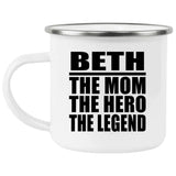 Beth The Mom The Hero The Legend - 12oz Camping Mug
