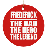 Frederick The Dad The Hero The Legend - Circle Ornament