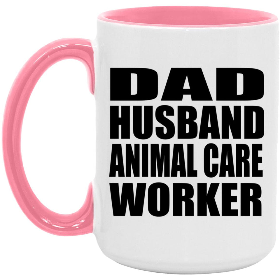 Dad Husband Animal Care Worker - 15oz Accent Mug Pink