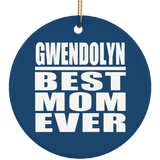 Gwendolyn Best Mom Ever - Circle Ornament