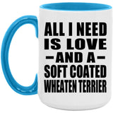 All I Need Is Love And A Soft Coated Wheaten Terrier - 15oz Accent Mug Blue