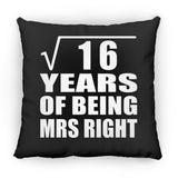 4th Anniversary Square Root of 16 Years of Being Mrs Right - Throw Pillow Black