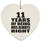 11th Anniversary 11 Years of Being Mrs Always Right - Heart Ornament