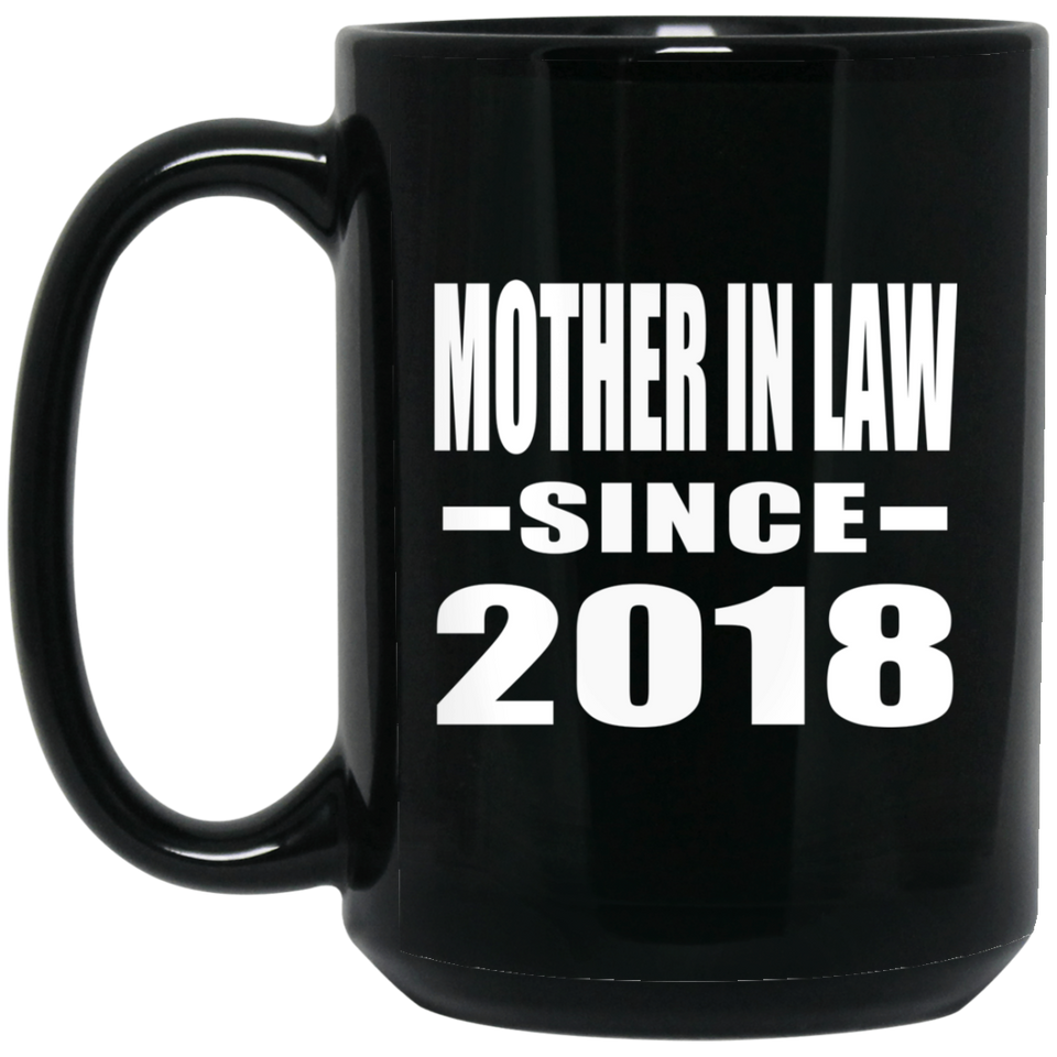 Mother In Law Since 2018 - 15 Oz Coffee Mug Black