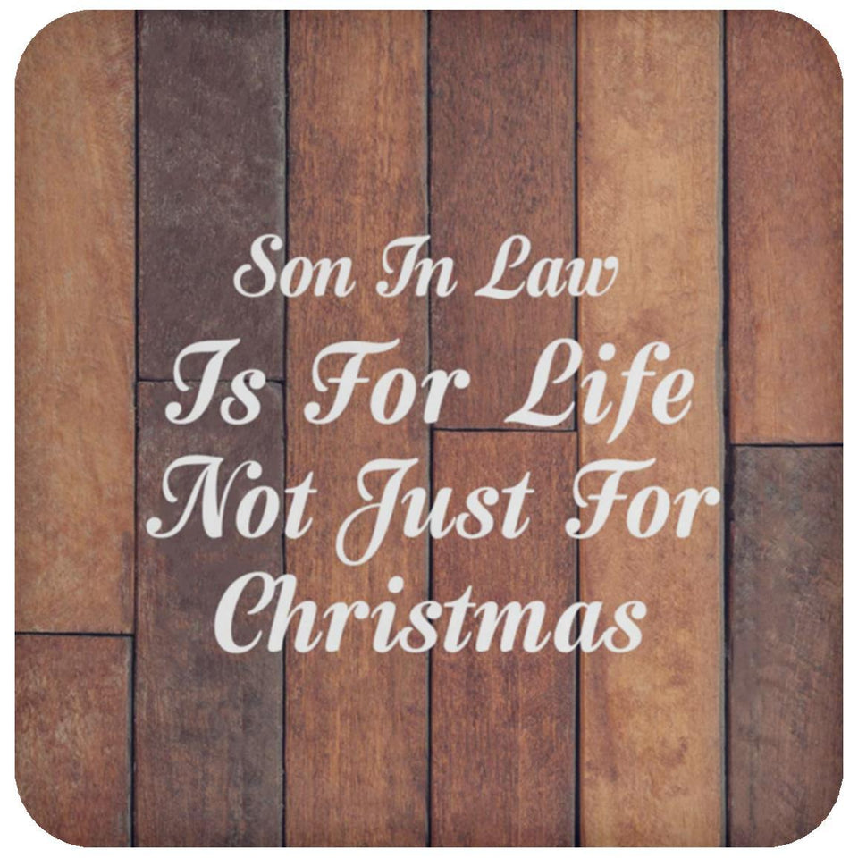 Son In Law Is For Life Not Just For Christmas - Drink Coaster E