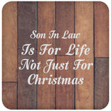 Son In Law Is For Life Not Just For Christmas - Drink Coaster E