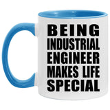 Being Industrial Engineer Makes Life Special - 11oz Accent Mug Blue
