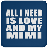 All I Need Is Love And My Mimi - Drink Coaster