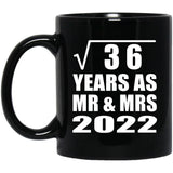 6th Anniversary Square Root of 36 Years As Mr & Mrs 2022 - 11oz Coffee Mug Black