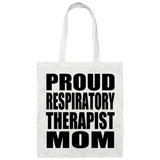 Proud Respiratory Therapist Mom - Tote Bag White