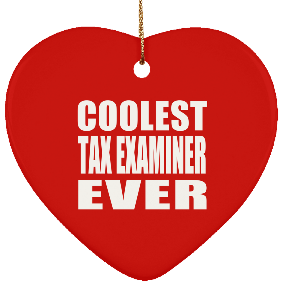 Coolest Tax Examiner Ever - Heart Ornament