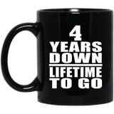 4th Anniversary 4 Years Down Lifetime To Go - 11 Oz Coffee Mug Black