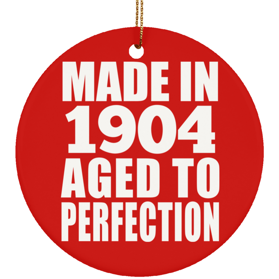 120th Birthday Made In 1904 Aged To Perfection - Circle Ornament