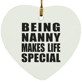 Being Nanny Makes Life Special - Heart Ornament