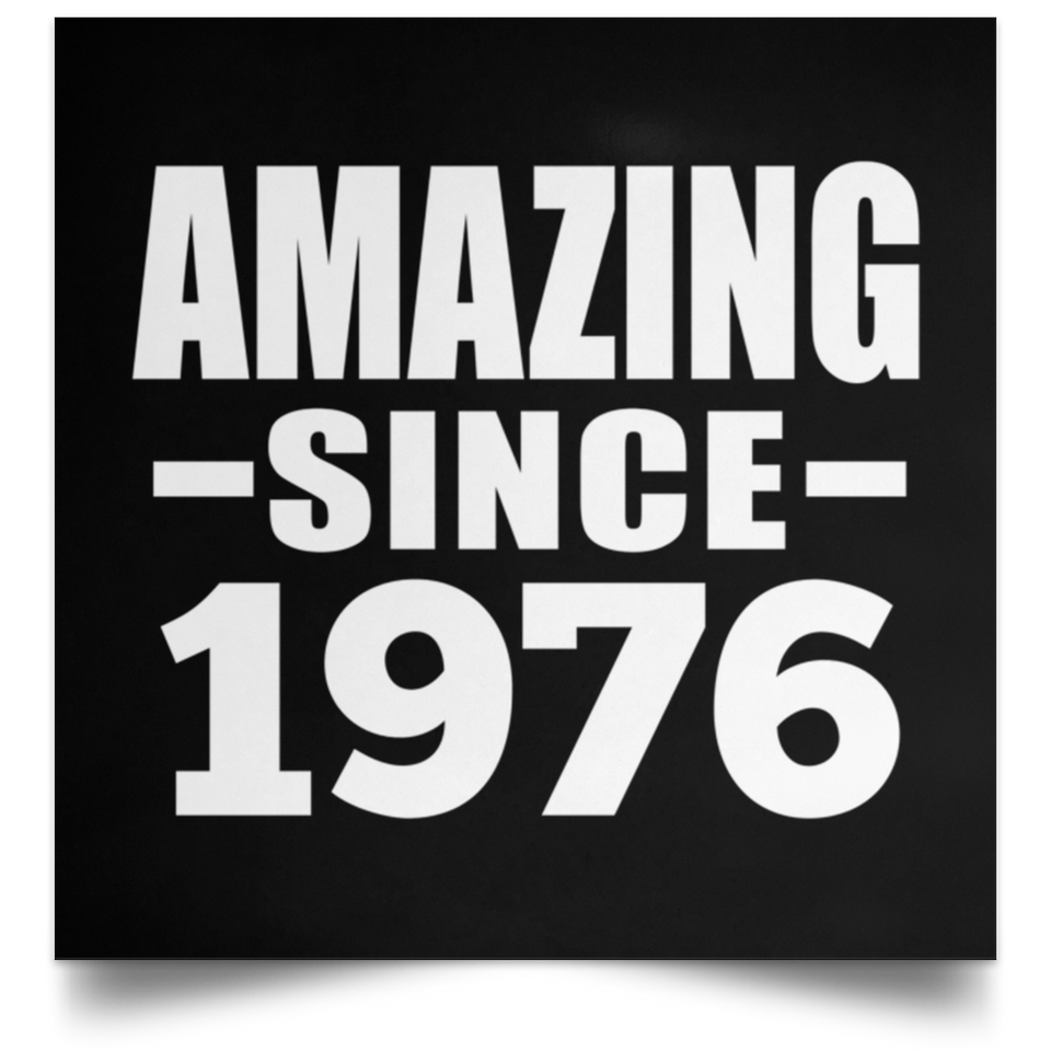 48th Birthday Amazing Since 1976 - Poster Square