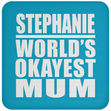 Stephanie World's Okayest Mum - Coaster