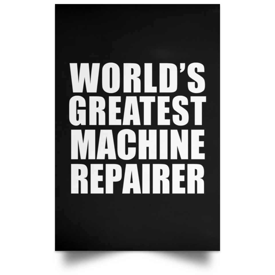 World's Greatest Machine Repairer - Poster Portrait