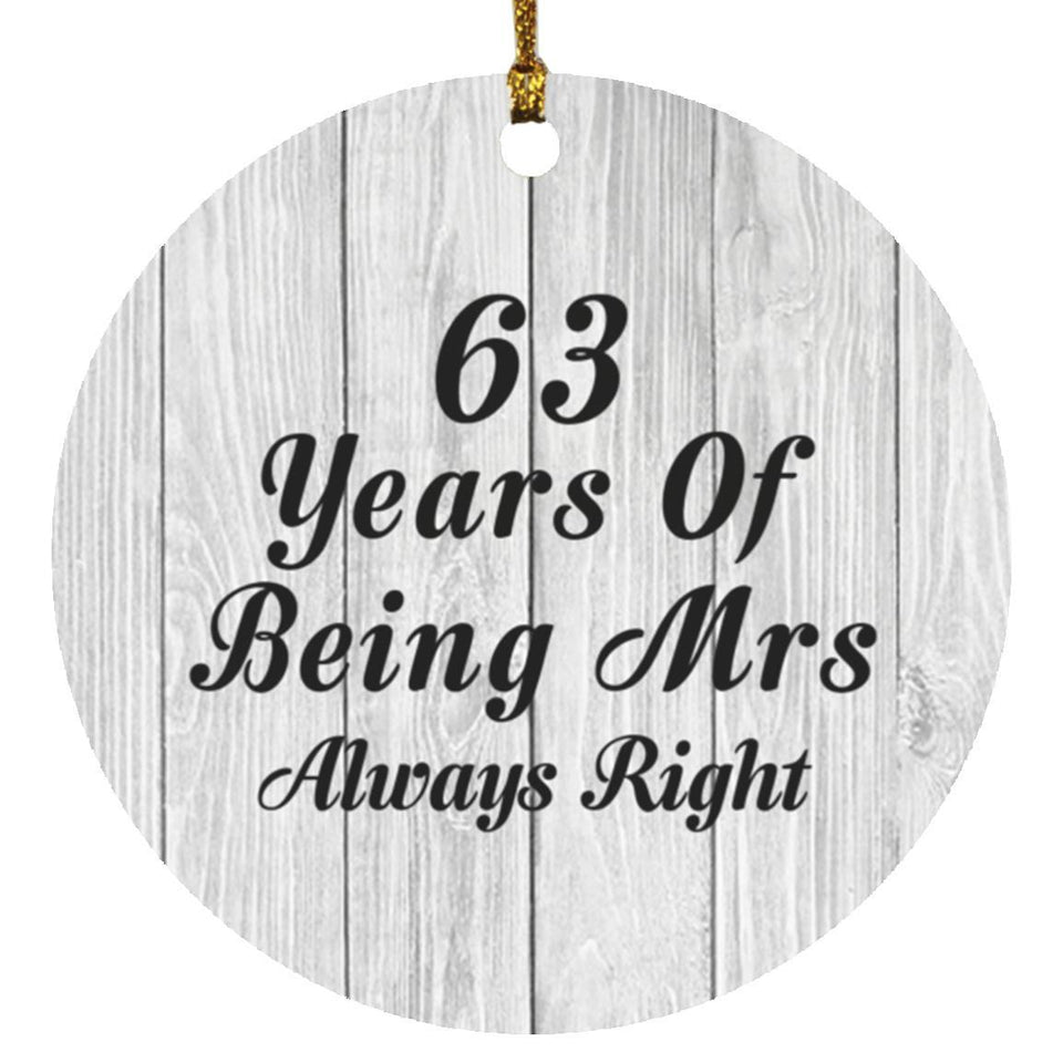 63rd Anniversary 63 Years Of Being Mrs Always Right - Circle Ornament F