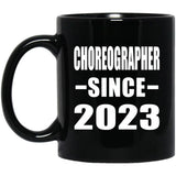 Choreographer Since 2023 - 11oz Coffee Mug Black