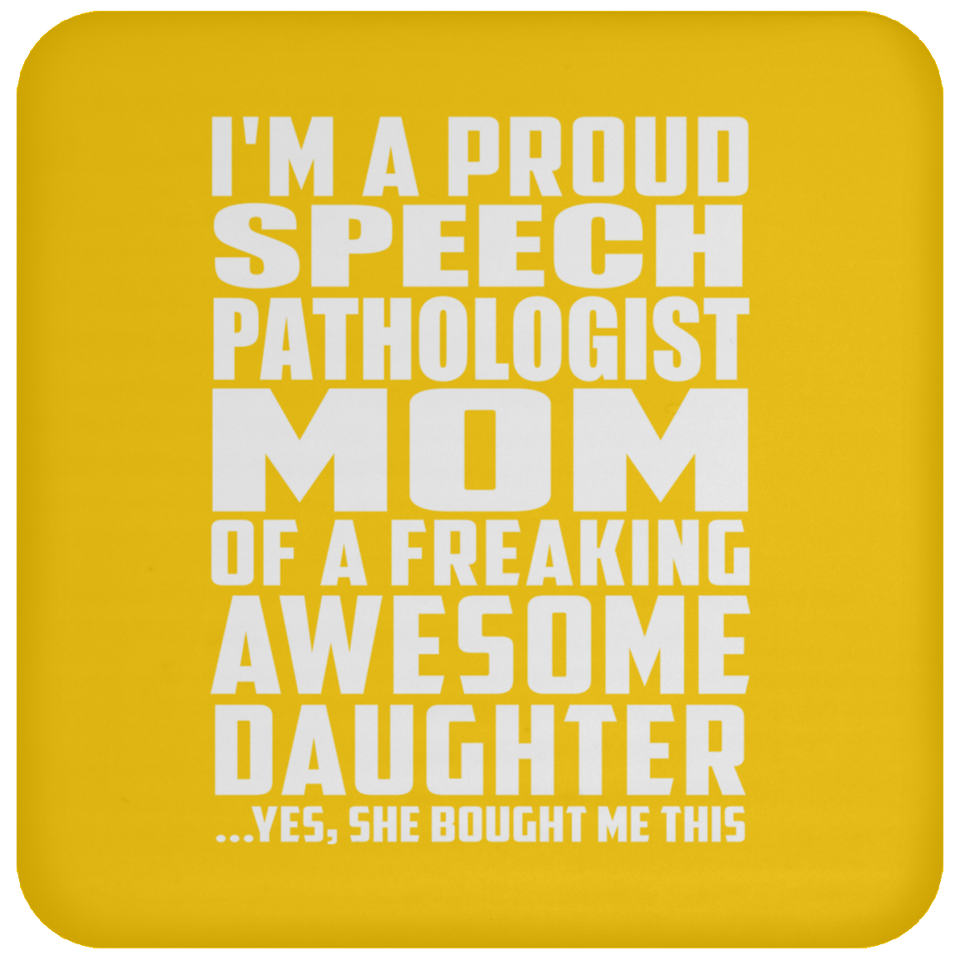 Proud Speech Pathologist Mom Of Awesome Daughter - Drink Coaster