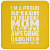 Proud Speech Pathologist Mom Of Awesome Daughter - Drink Coaster