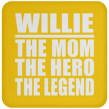 Willie The Mom The Hero The Legend - Drink Coaster