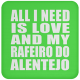 All I Need Is Love And My Rafeiro Do Alentejo - Drink Coaster