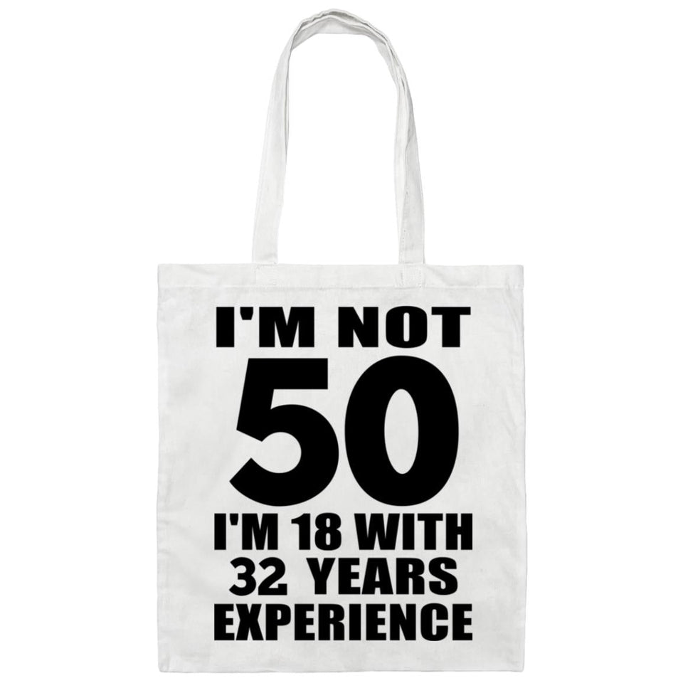50th Birthday I'm Not 50 I'm 18 With 32 Years Experience - Tote Bag White