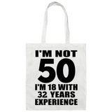 50th Birthday I'm Not 50 I'm 18 With 32 Years Experience - Tote Bag White