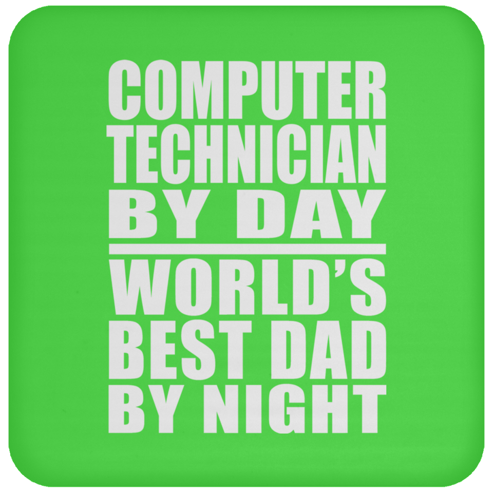 Computer Technician By Day World's Best Dad By Night - Drink Coaster