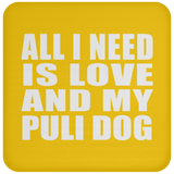 All I Need Is Love And My Puli Dog - Drink Coaster