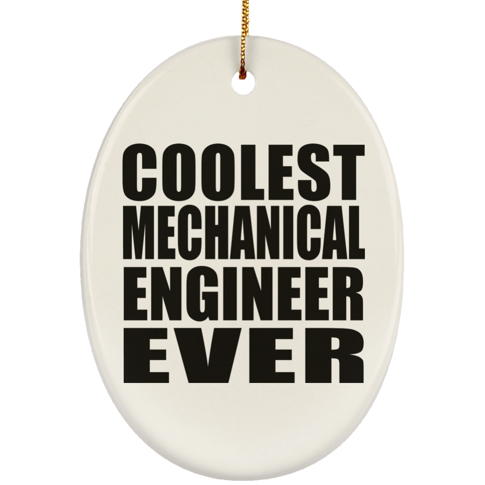 Coolest Mechanical Engineer Ever - Oval Ornament