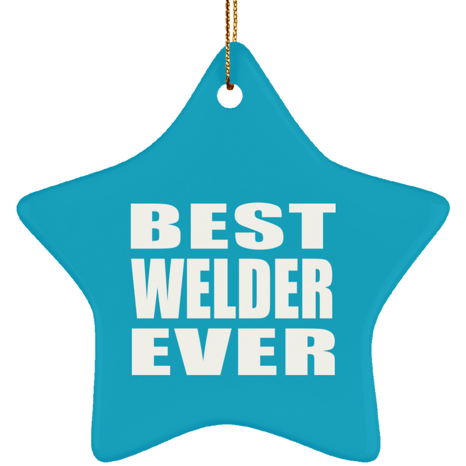Best Welder Ever - Star Ornament