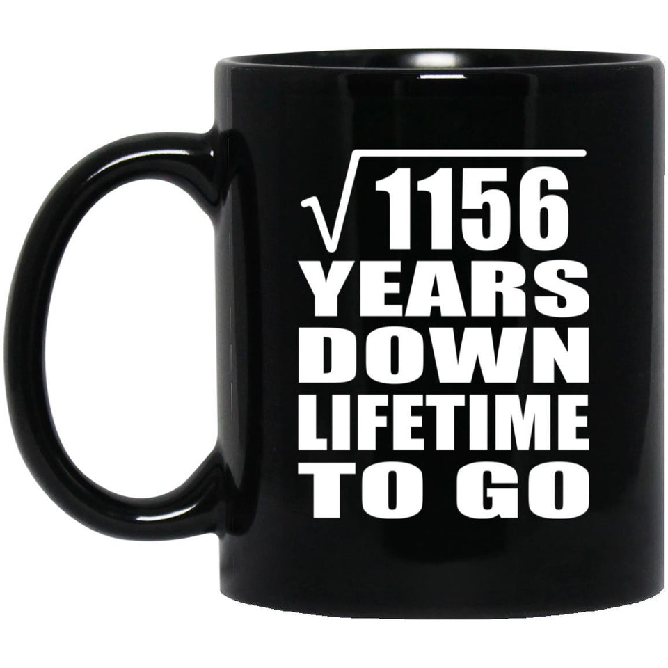 34th Anniversary Square Root of 1156 Years Lifetime To Go - 11oz Coffee Mug Black
