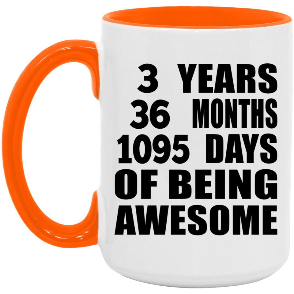 3rd Birthday 3 Years 36 Months 1095 Days Of Awesome - 15oz Accent Mug Orange