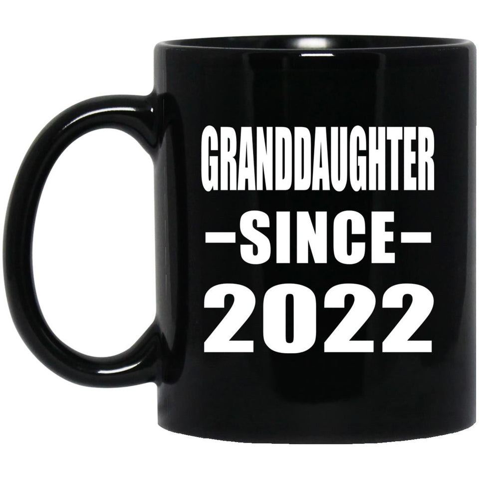 Granddaughter Since 2022 - 11oz Coffee Mug Black