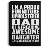 Proud Furniture Upholsterer Dad Of Awesome Daughter - Canvas Portrait