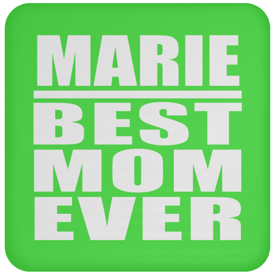 Marie Best Mom Ever - Drink Coaster