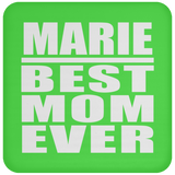 Marie Best Mom Ever - Drink Coaster
