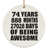 74th Birthday 74 Years 888 Months 27028 Days Of Awesome - Circle Ornament
