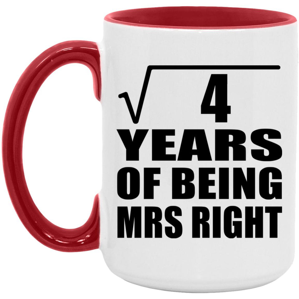 2nd Anniversary Square Root of 4 Years of Being Mrs Right - 15oz Accent Mug Red