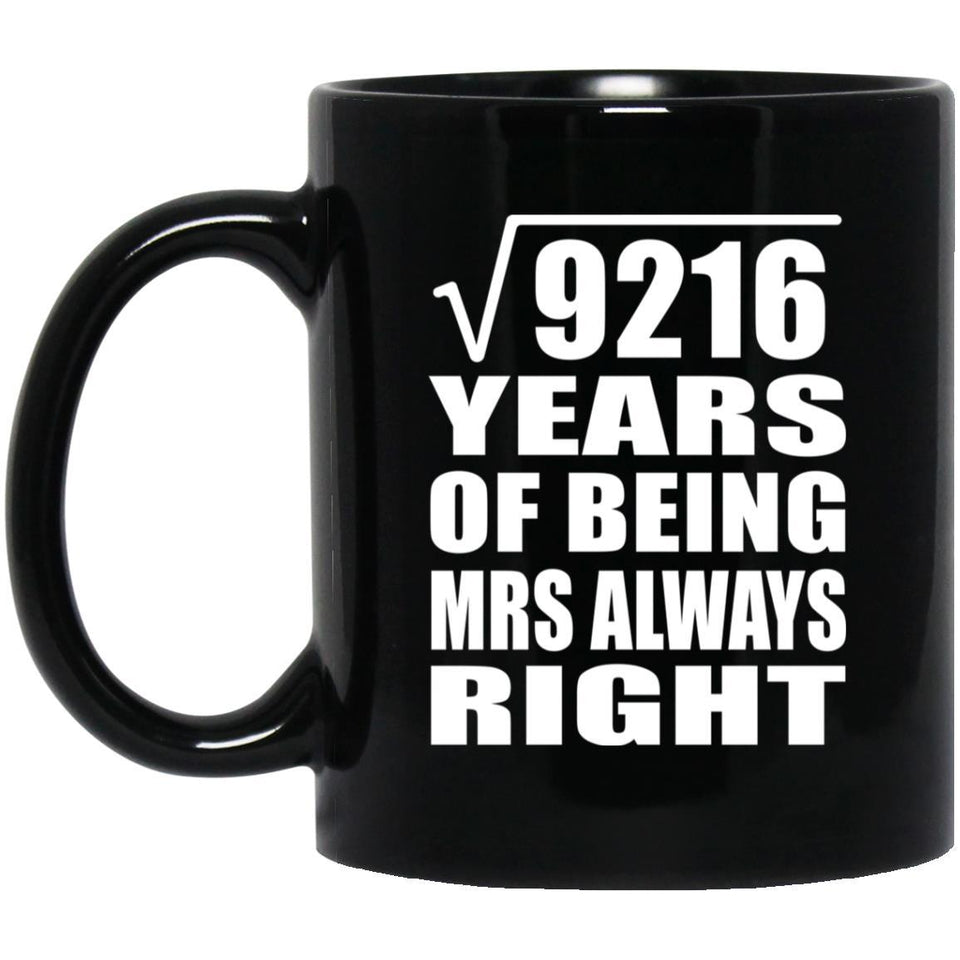 96th Anniversary Square Root of 9216 Years Mrs Always Right - 11oz Coffee Mug Black