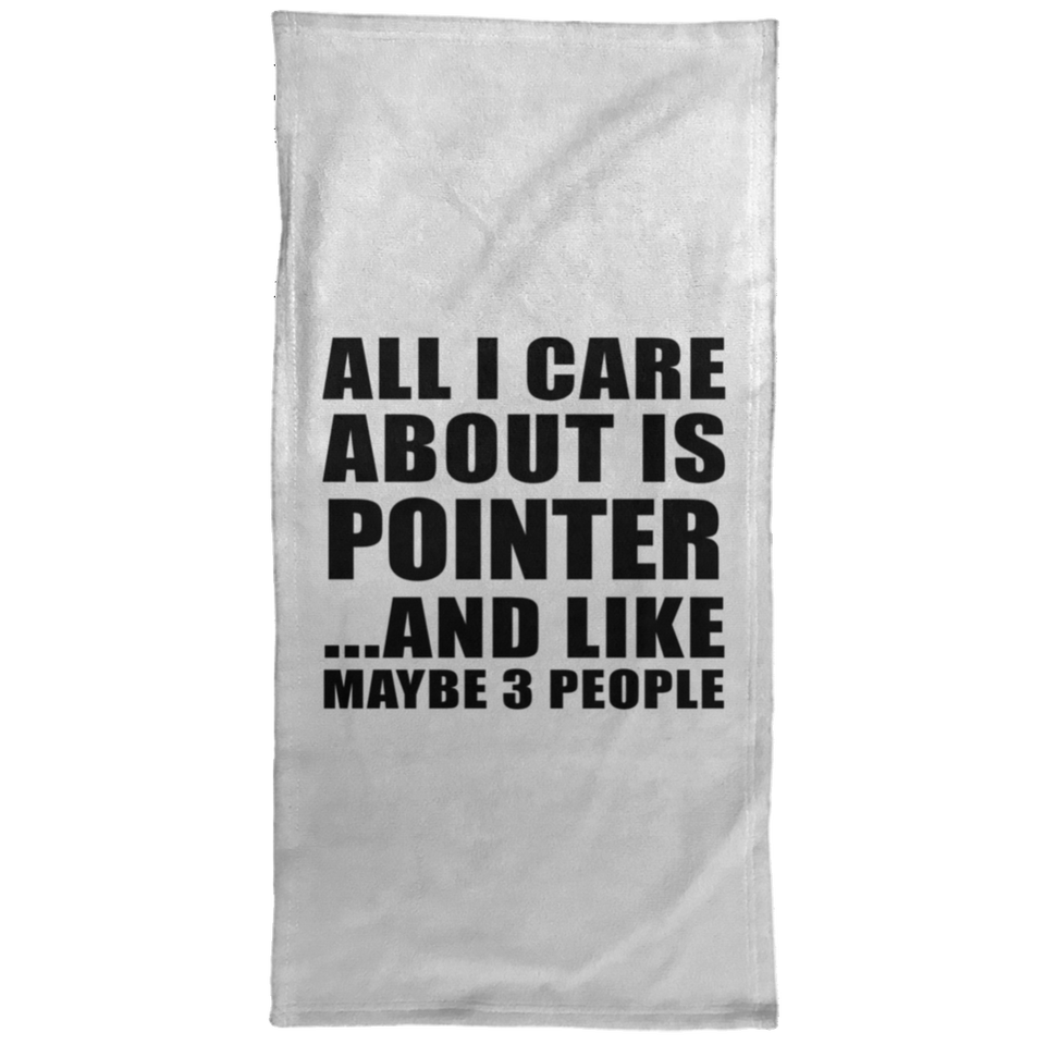 All I Care About Is Pointer - Hand Towel