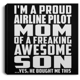 Proud Airline Pilot Mom Of Awesome Son - Canvas Square