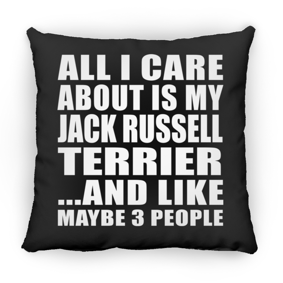 All I Care About Is My Jack Russell Terrier - Throw Pillow Black
