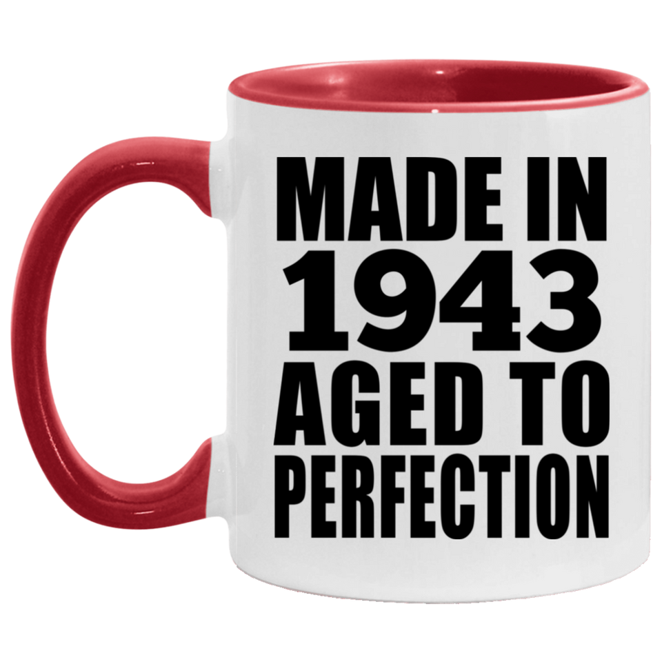 81st Birthday Made In 1943 Aged to Perfection - 11oz Accent Mug Red
