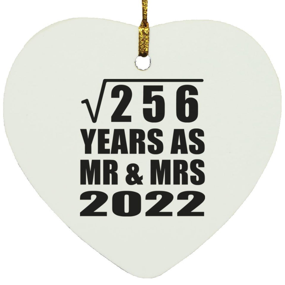 16th Anniversary Square Root of 256 Years As Mr & Mrs 2022 - Heart Ornament