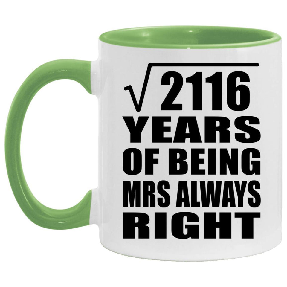 46th Anniversary Square Root of 2116 Years Mrs Always Right - 11oz Accent Mug Green