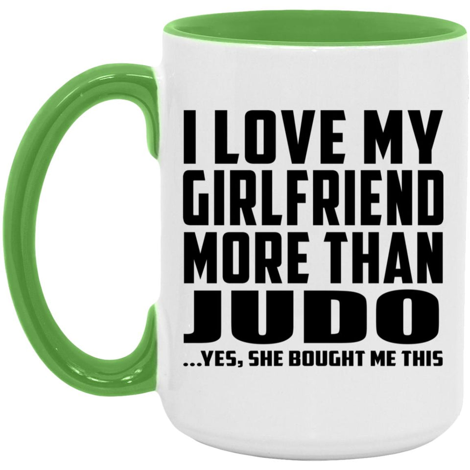 I Love My Girlfriend More Than Judo - 15oz Accent Mug Green
