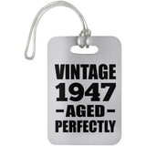 77th Birthday Vintage 1947 Aged Perfectly - Luggage Bag Tag